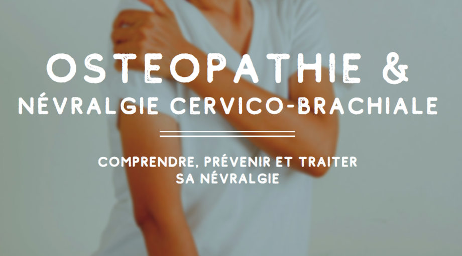 L'ostéopathe pour traiter la névralgie cervico brachiale (NCB ...