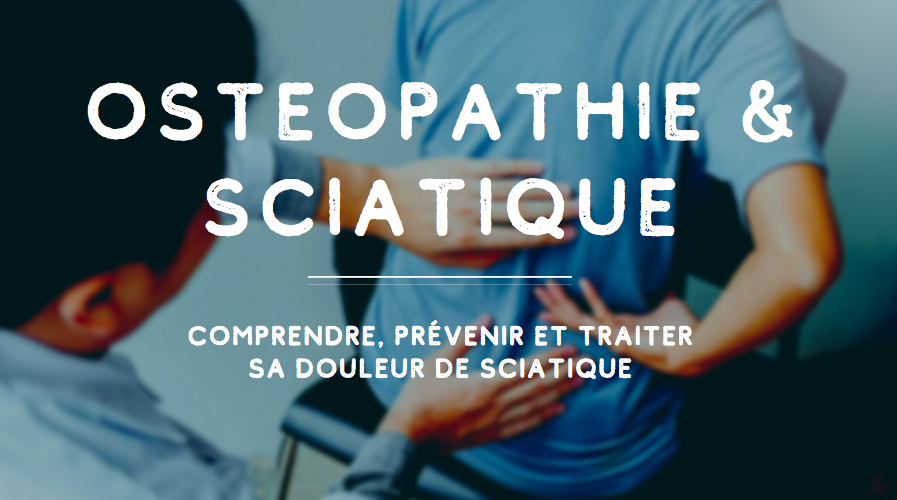 osteopathie et sciatique : traiter la douleur du bas du dos et de la fesse