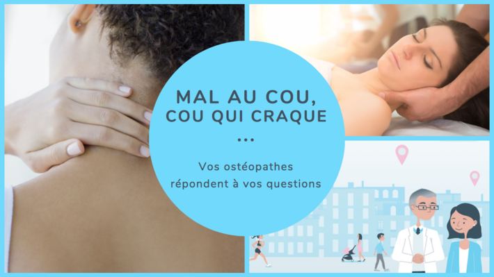 Mal au cou ? Les ostéopathes répondent à toutes vos questions !