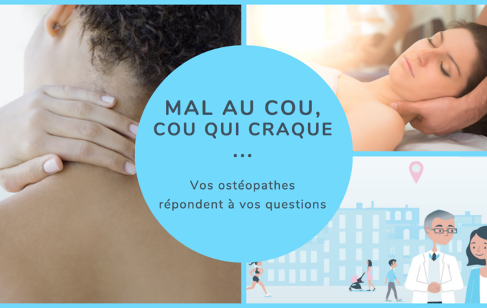 Mal au cou ? Les ostéopathes répondent à toutes vos questions !